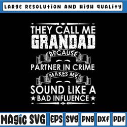 they call me grandad because partner in crime svg, father's day svg, father's day, digital download