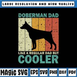 doberman dad like a regular dad svg, father's day svg, father's day, digital download