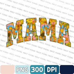 Mothers Day Png, Mom Png, Mama Shirt Design, Floral Mama Varsity Png, Sublimation Png, Boho Png, Retro Mama Png, Sublima