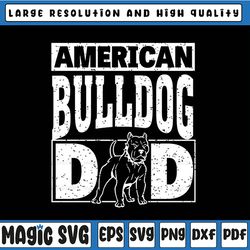 american bulldog dad svg, father's day svg, dogs daddy gift svg, american bulldog, father's day, digital download