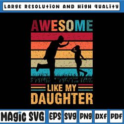 awesome like my daughter svg / father svg / father's day svg / dad gift, father's day, digital download