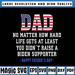 dad no matter how hard life gets at least svg, happy father's day svg png, father's day, digital download