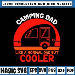 camping dad like a normal dad but cooler svg, camper father's day svg, father's day, digital download