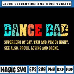 dance dad superhero by day taxi and atm by night svg, dance shirt for dad, father's day, digital download