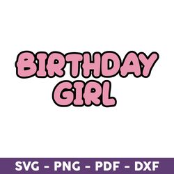 birthday girl svg, birthday svg, bluey birthday svg, bluey svg, png, pdf, dxf digital file - download file