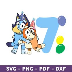 bluey and bingo hug happy birthday seven, the birthday svg, bluey birthday svg, bluey and bingo hug svg - download file