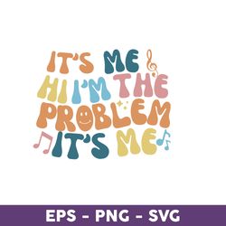 it's me, hi i'm the problem it's me, midnights svg, midnights sublimation svg - download file