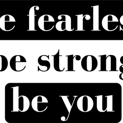 be fearless svg, happiness svg, self love svg, positive svg digital download