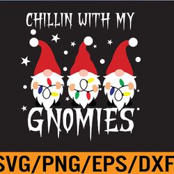 chillin with my gnomies christmas pamajas family funny xmas, svg, eps, png, dxf, digital download