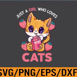 just a girl who loves cats mama mom strawberry milk cat lady svg, eps, png, dxf, digital download