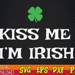 kiss me i'm irish st patrick's day funny svg, eps, png, dxf, digital download