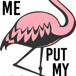 flamingo svg, don't make me put my foot down svg, summer svg digital download