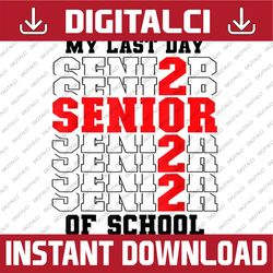 Proud Graduated 2022 My Last Day Of School Senior 2022 Last Day Of School PNG Sublimation Design
