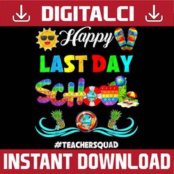 Happy Last Day School Bye School Hello Pool Teacher Student Last Day Of School PNG Sublimation Design