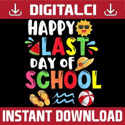 Happy Last Day Of School Summer Time Cute Sun Students Funny Last Day Of School PNG Sublimation Design