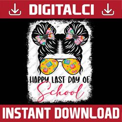 Happy Last Day Of School Messy Bun Girl Glasses Bow Bleached Last Day Of School PNG Sublimation Design