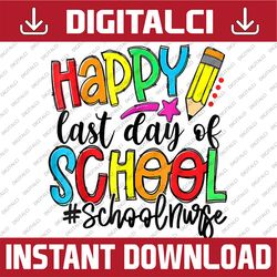 happy last day of school summer break school nurse off duty last day of school png sublimation design