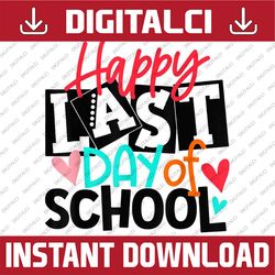 happy last day of school hello summer teacher student last day of school png sublimation design