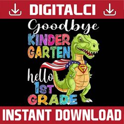 goodbye kindergarten hello 1st grade graduation last day 22 last day of school png sublimation design