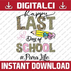 happy last day of school leopard paraprofessional para last day of school png sublimation design