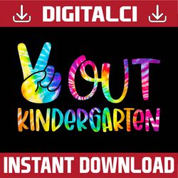 peace out kindergarten happy last day of school tie dye last day of school png sublimation design