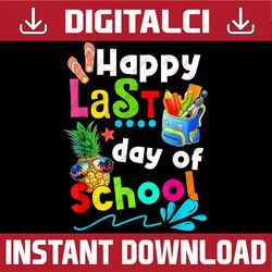 happy last day of school teacher student graduation last day of school png sublimation design