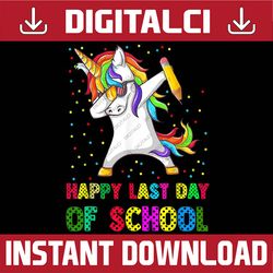 Happy Last Day Of School 2022 Teacher Student Cute Unicorn Last Day Of School PNG Sublimation Design