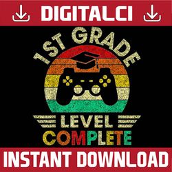 1st grade graduation level complete video games boy kids last day of school png sublimation design