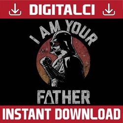 star wars father's day darth vader i am your father best dad daddy father's day happy father's day png sublimation