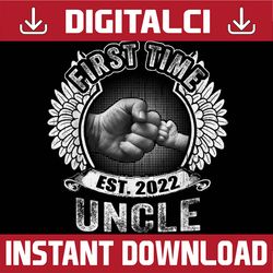 promoted to uncle 2022 first time uncle est 2022 best dad daddy father's day happy father's day png sublimation