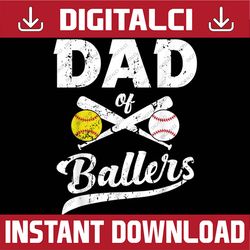 dad of ballers dad of baseball and softball player for dad best dad daddy father's day happy father's day png sublimatio