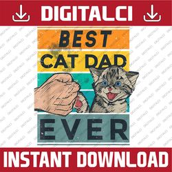 best cat dad ever father's day daddy father sayings best dad daddy father's day happy father's day png sublimation