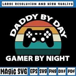 Dad By Day Gamer By Night SVG Cut File | printable vector clip art, Father's Day, Digital Download