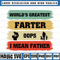 world's greatest farter i mean father svg for cricut, funny svg for best dad, father's day, digital download