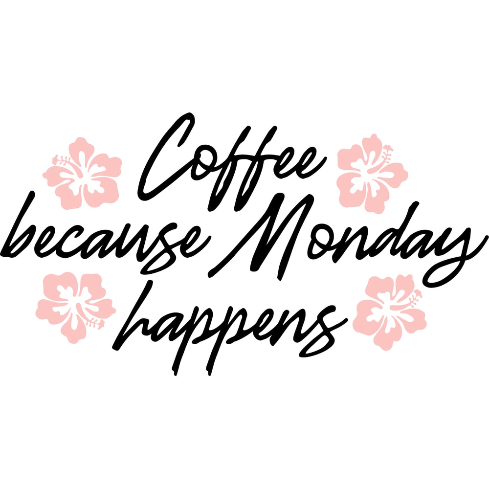 coffee because monday happens.png