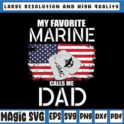 my favorite marine calls me dad png, marine dad, veteran soldier, army, father's day, digital download