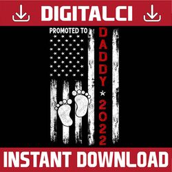 promoted to daddy 2022 first time fathers day new dad best dad daddy father's day happy father's day png sublimation