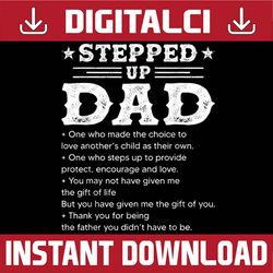 stepped up dad one who made the choice to love child fathers best dad daddy father's day happy father's day png sublimat