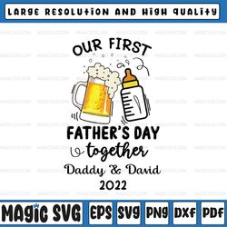 personalized name our first fathers day together svg, png, father son svg, father's day, digital download