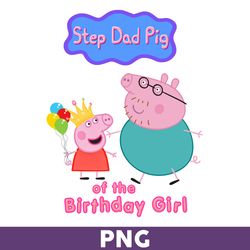 step dad pig of the birthday girl png, girl birthday png, peppa pig png, cute peppa pig princess png - download