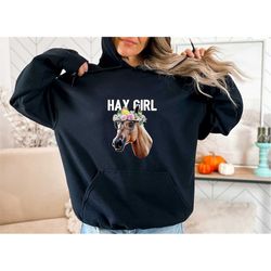 hay girl hoodie, horse lover hoodie, horse girl hoodie, animal lover hoodie, horse riding shirt,farm hoodie,gift for hor