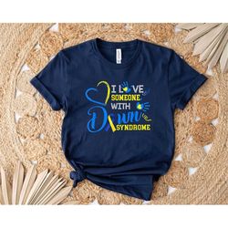 i love someone with down syndrome shirt, down syndrome awareness shirt, down syndrome shirt, down syndrome kids shirt, d