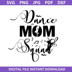dance mom squad svg, mom svg, mother's day svg, png jpg pdf dxf digital file