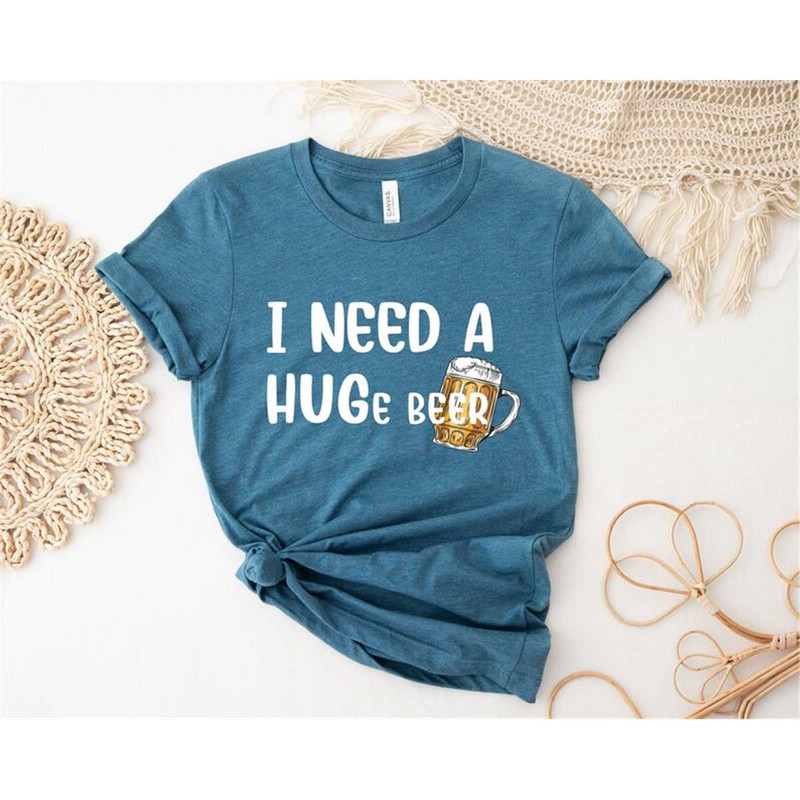 MR-5420231744-i-need-a-huge-beer-shirt-gift-for-beer-lover-shirt-alcohol-image-1.jpg