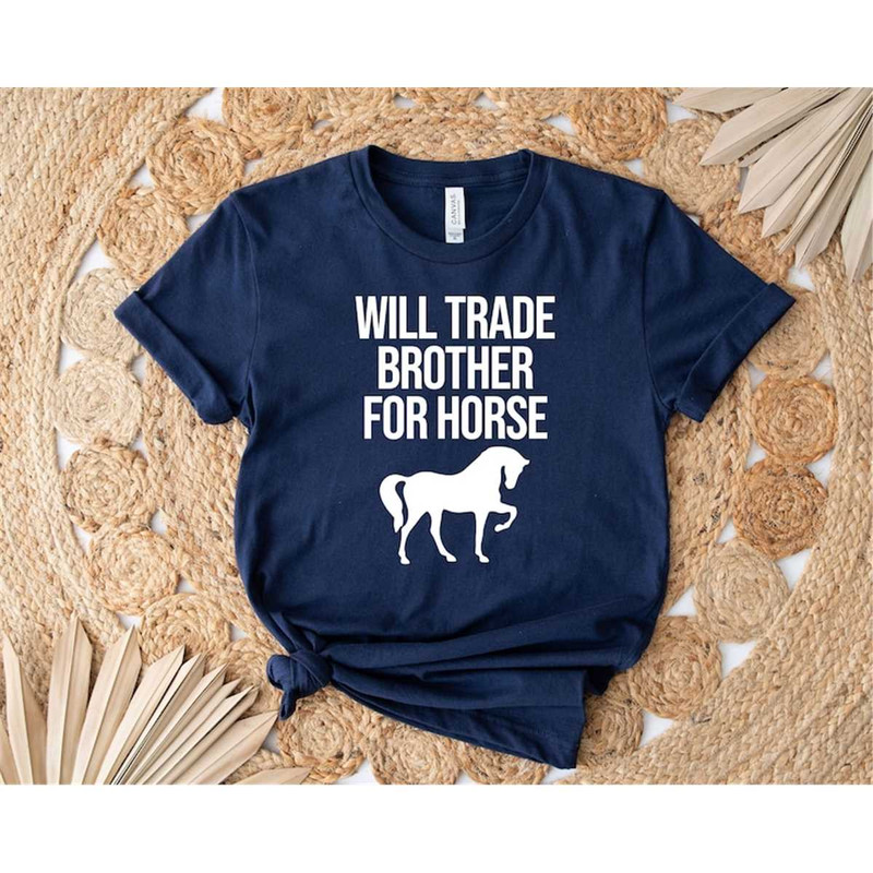 MR-54202322525-will-trade-brother-for-horse-shirt-horse-shirt-animal-shirt-image-1.jpg