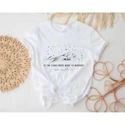 if the stars were made to worship so will i shirt, christian shirt, faith shirt, worship tee, religious shirt, unisex sh
