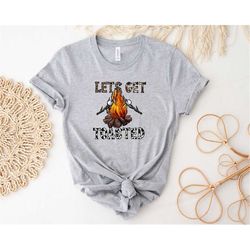 let's get toasted shirt, camping shirt, happy camper shirt, gift for camper, hiking shirt, adventure shirt, camper shirt