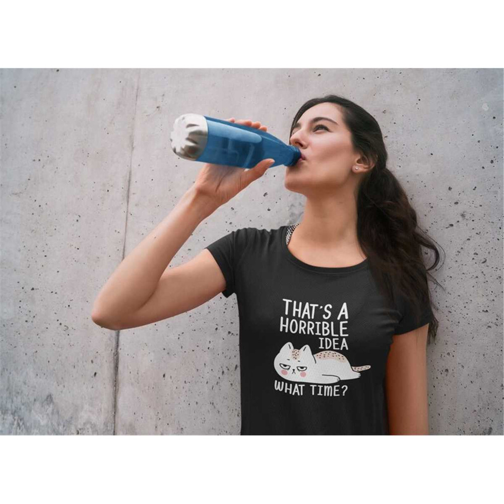 MR-5420235335-thats-a-horrible-idea-what-time-tshirt-sarcastic-image-1.jpg