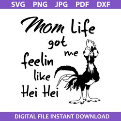 mom life got me feelin like hei hei svg, mother's day svg, png jpg dxf pdf digital file