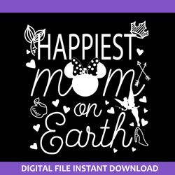 happiest mom on earth svg, disney mom svg, disney mother day svg digital file
